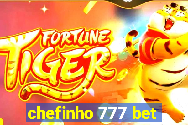 chefinho 777 bet